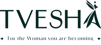 TVESHA - For the women you are becoming